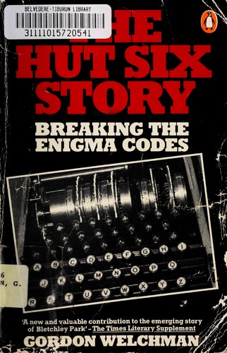 Gordon Welchman: The Hut Six story (1984, Penguin)