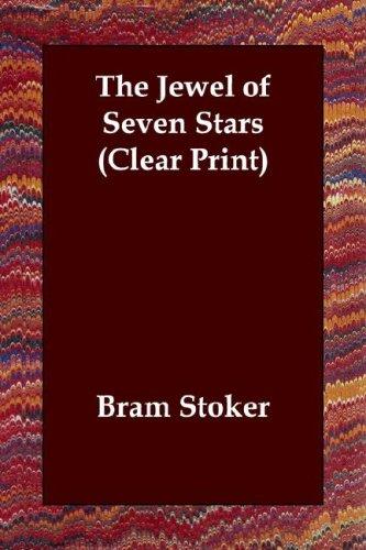 Bram Stoker: The Jewel of Seven Stars (Clear Print) (Paperback, 2003, Echo Library)