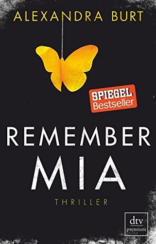 Alexandra Burt: Remember Mia (Paperback, 2016, dtv Verlagsgesellschaft)