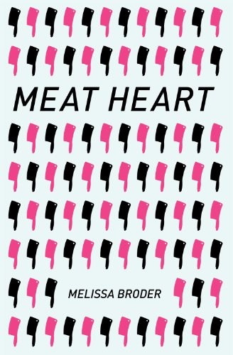 Melissa Broder: Meat Heart (Paperback, 2012, Publishing Genius Press)