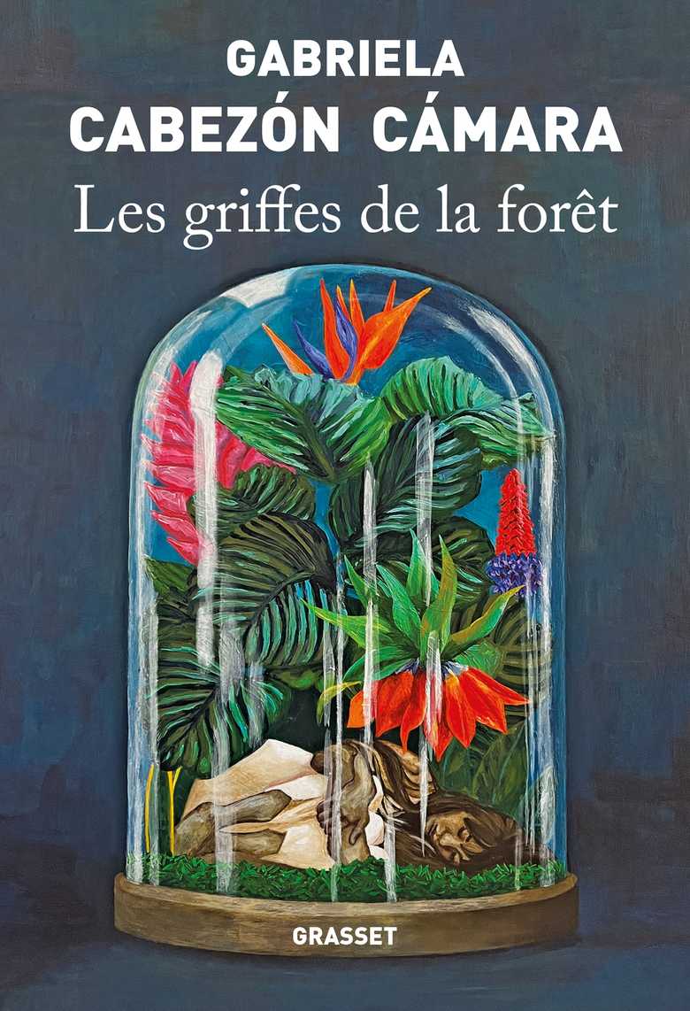 Gabriela Cabezón Cámara: Les griffes de la forêt (Paperback, français language, Grasset)