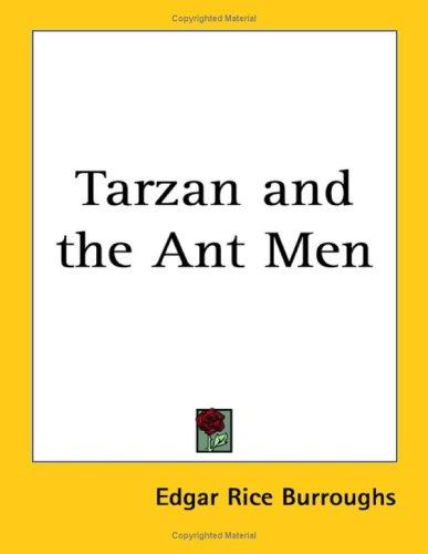 Edgar Rice Burroughs: Tarzan And The Ant Men (Paperback, Kessinger Publishing)