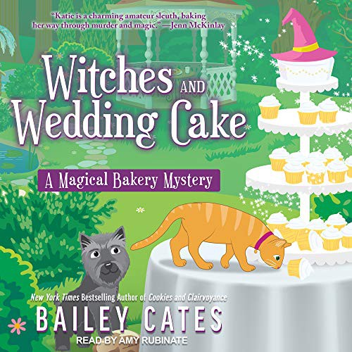 Amy Rubinate, Bailey Cates: Witches and Wedding Cake (AudiobookFormat, 2020, Tantor Audio)