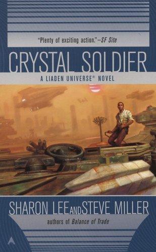 Sharon Lee: Crystal Soldier (The Great Migration Duology, #1; Liaden Universe, #1)
