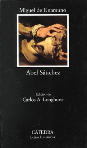 Miguel de Unamuno: Abel Sánchez (Spanish language, 1995, Catedra)