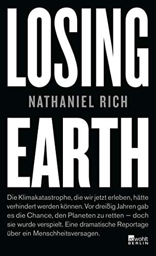 Nathaniel Rich: Losing Earth (2019, Rowohlt Berlin)