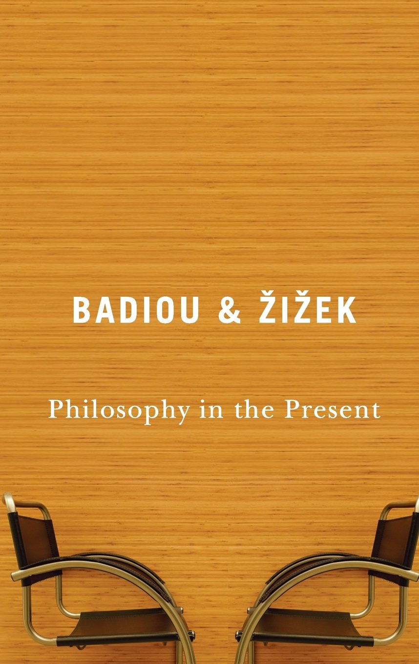 Slavoj Žižek, Alain Badiou: Philosophy In The Present (Paperback, 2009, Polity)