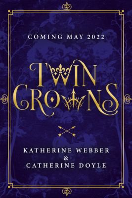 Katherine Webber, Catherine Doyle: Twin Crowns (2022, Egmont Books, Limited)