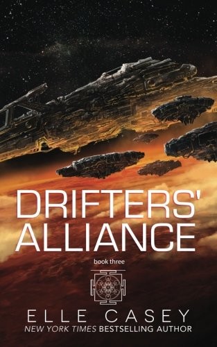 Elle Casey: Drifters' Alliance (Paperback, 2015, Elle Casey)