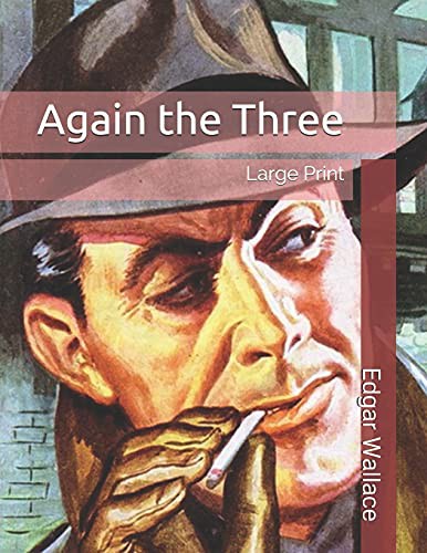 Edgar Wallace (Duplicate): Again the Three (Paperback, Independently Published)