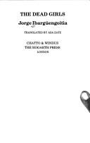 Jorge Ibargüengoitia: The dead girls (1983, Chatto & Windus)