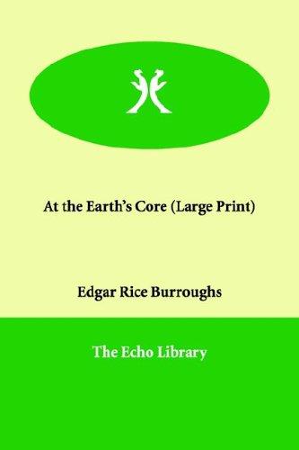 Edgar Rice Burroughs: At the Earth's Core (Paperback, Paperbackshop.Co.UK Ltd - Echo Library)