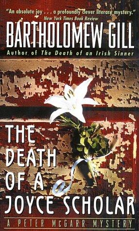 Bartholomew Gill: The Death of A Joyce Scholar (2002, Harper Collins)