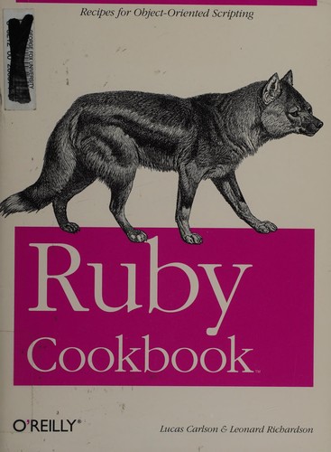 Leonard Richardson, Lucas Carlson: Ruby cookbook (2006, O'Reilly)
