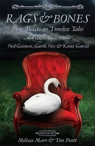 Melissa Marr, Tim Pratt: Rags   Bones (Hardcover, 2013, Headline)
