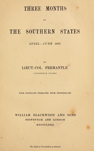Fremantle, Arthur James Lyon Sir: Three months in the southern states (1863, W. Blackwood and sons)