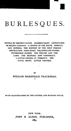 William Makepeace Thackeray: Burlesques... (1883, J.B. Alder)