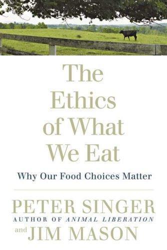 Peter Singer: The Ethics of What We Eat (2007)