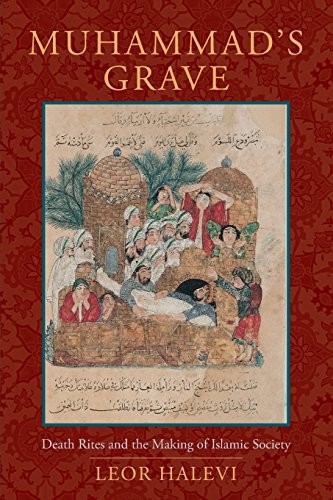 Leor Halevi: Muhammad's Grave (Paperback, Columbia University Press)