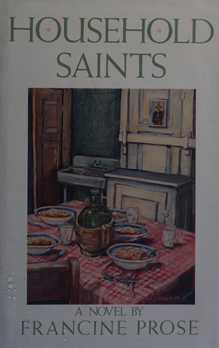 Francine Prose: Household saints (1981, St. Martin's Press)