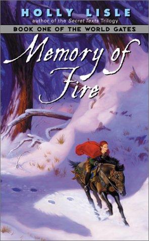 Holly Lisle: Memory of Fire (The World Gates, Book 1) (2002, Eos)