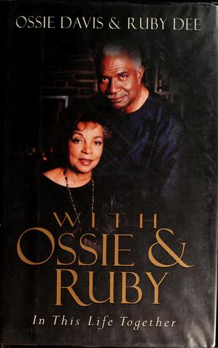 Ossie Davis: With Ossie and Ruby (1998, W. Morrow)