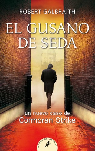 J.K. Rowling: Gusano de Seda / the Silkworm (Spanish language, 2017, Penguin Random House Grupo Editorial (USA) LLC)