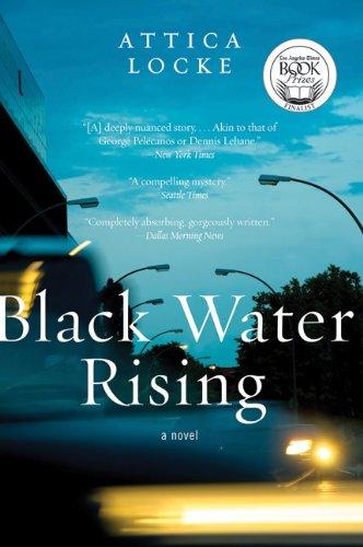 Attica Locke: Black Water Rising (Paperback, 2010, Harper Perennial)