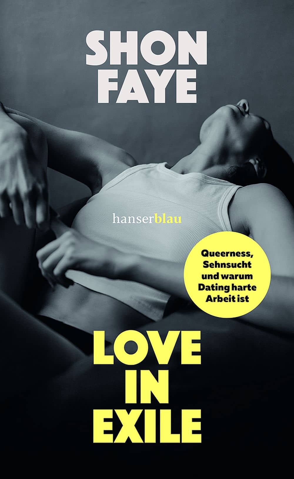 Shon Faye, Desz Debreceni, Anne-Sophie Ritscher: Love in Exile (Hardcover, German language, hanserblau)
