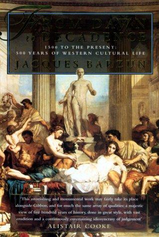 Jacques Barzun: From Dawn to Decadence (Paperback, 2001, HarperCollins Publishers Ltd)