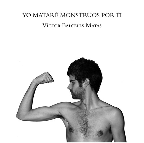 Víctor Ballcels Matas: Yo mataré monstruos por ti (Paperback, Spanish language, 2010, Delirio)