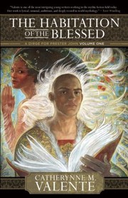 Catherynne M. Valente (duplicate): The Habitation Of The Blessed (2010, Night Shade Books)