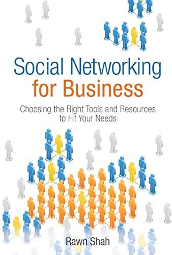 Rawn Shah: Social Networking for Business (Paperback, 2010, FT Press)