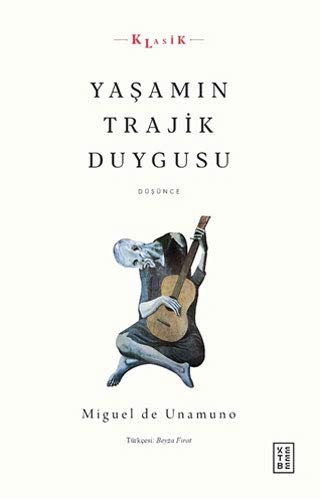 Miguel de Unamuno: Yasamin Trajik Duygusu (Paperback, 2021, Ketebe Yayinlari)