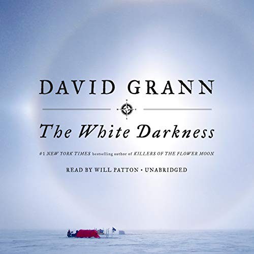 David Grann: The White Darkness (AudiobookFormat, 2018, Random House Audio)