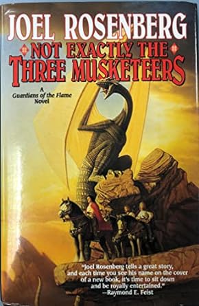 Joel Rosenberg: Not Exactly The Three Musketeers (Guardians of the Flame #8) (Paperback, 2000, Tor Fantasy)