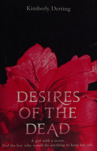Kimberly Derting: Desires of the Dead (2011, Headline Publishing Group)