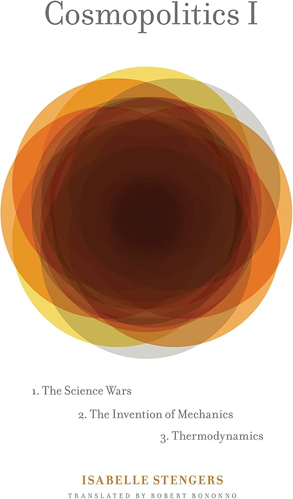 Isabelle Stengers: Cosmopolitics (2010, University of Minnesota Press)