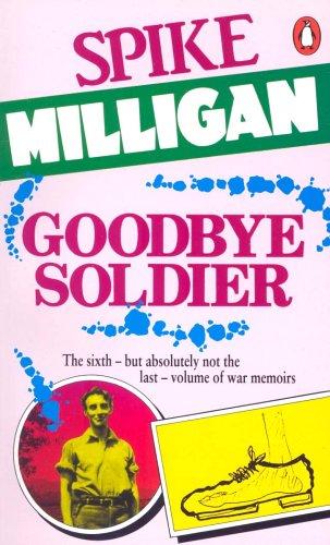 Spike Milligan: Goodbye Soldier (War Biography) (Paperback, 1987, Penguin Books Ltd)