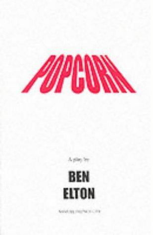 Ben Elton: Popcorn (1998, Samuel French Inc Plays)