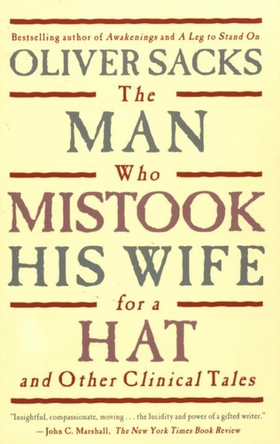 Oliver Sacks: The Man Who Mistook His Wife for a Hat and Other Clinical Tales (1986, Perennial Library)