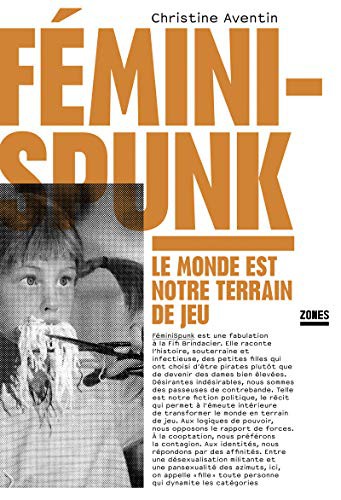 Christine Aventin: FéminiSpunk - Le monde est notre terrain de jeu (Paperback, ZONES)