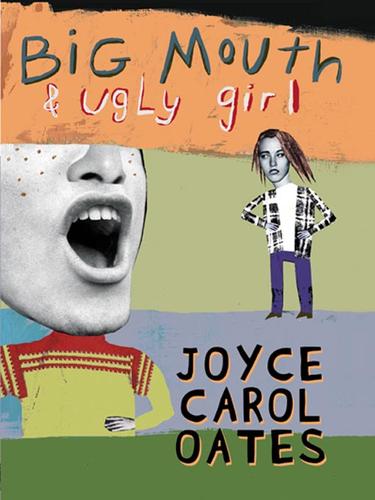 Joyce Carol Oates: Big Mouth & Ugly Girl (EBook, 2002, HarperCollins)