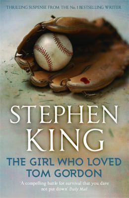 Stephen King, Stephen King: Girl Who Loved Tom Gordon (2011, Hodder & Stoughton)
