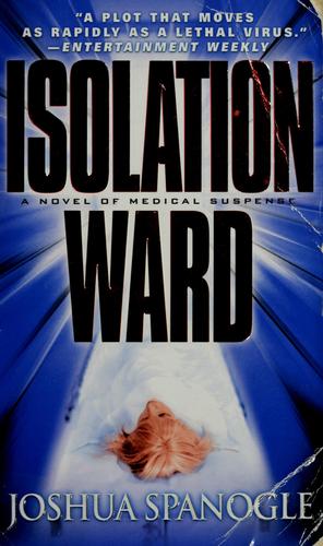 Joshua Spanogle: Isolation ward (2007, Dell)
