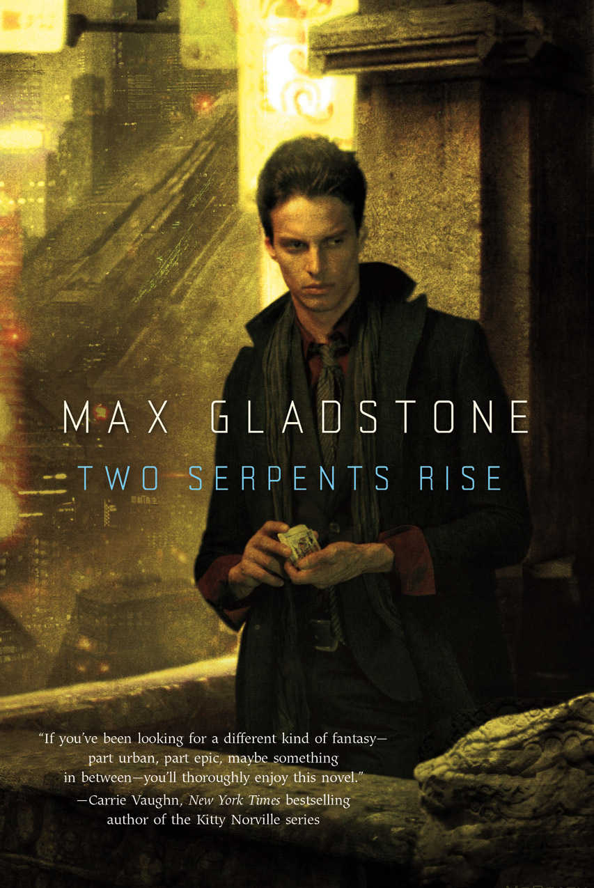 Max Gladstone: Two Serpents Rise