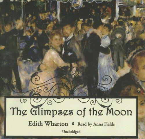 Edith Wharton: The Glimpses of the Moon (AudiobookFormat, 2007, Blackstone Audio Inc.)