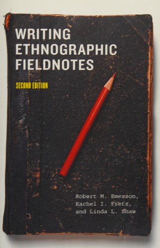 Robert M. Emerson: Writing ethnographic fieldnotes (2011, The University of Chicago Press)