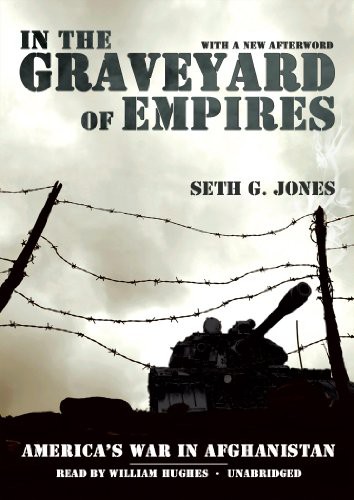 Seth G. Jones, William Hughes: In The Graveyard of Empires (AudiobookFormat, 2010, Blackstone Audio, Inc., Blackstone Audiobooks)