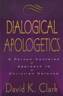 David K. Clark: Dialogical apologetics (Paperback, 1993, Baker Books)